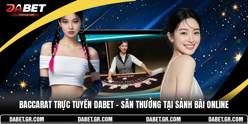 DABET ⭐️ Link Trang Chủ DABET Mới Nhất | Đăng Ký Tặng 188K Baccarat Trực Tuyến DABET – Săn Thưởng Tại Sảnh Bài Online